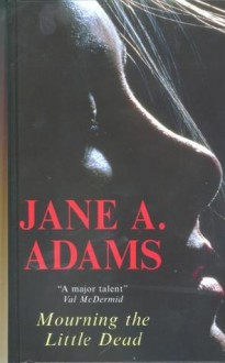 Mourning the Little Dead - Jane A. Adams