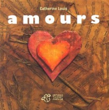 Amours - Catherine Louis