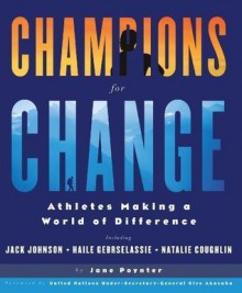 Champions for Change : Athletes Making a World of Difference - Jane Poynter