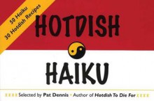 Hotdish Haiku: 50 Haiku, 30 Hotdish Recipes - Pat Dennis