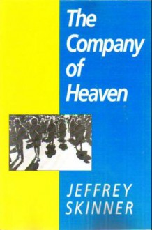 The Company Of Heaven - Jeffrey Skinner