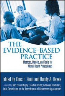 The Evidence-Based Practice: Methods, Models, and Tools for Mental Health Professionals - Chris E. Stout