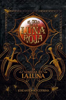 La sombra de la luna - José Antonio Cotrina