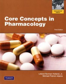 Core Concepts in Pharmacology - Leland N. Holland