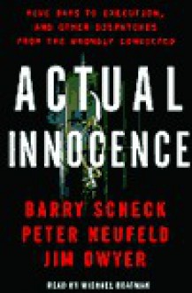 Actual Innocence (Audio) - Barry Scheck, Jim Dwyer, Michael Boatman, Peter Neufeld