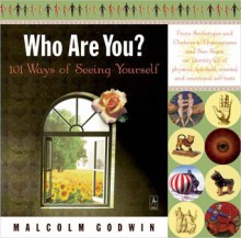 Who Are You?: 101 Ways of Seeing Yourself - Malcolm Godwin