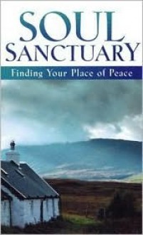 Soul Sanctuary: Finding Your Place of Peace - Honor Books