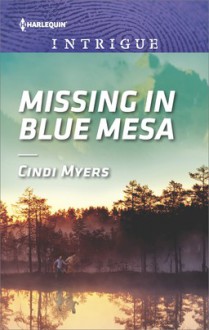 Missing in Blue Mesa - Cindi Myers