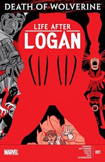 Death of Wolverine: Life After Logan #1 - Jeff Loveness, Joshua Fialkov, Rex Ogle, Mario Del Pennino, Iban Coello, Patrick Scherberger, Javier Pulido