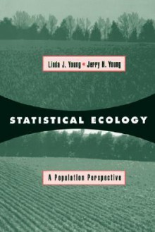 Statistical Ecology - Linda J. Young, Jerry Young