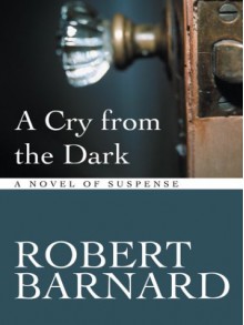 A Cry From The Dark - Robert Barnard