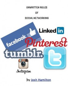 Unwritten Rules of Social Networking - Josh Hamilton