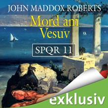 Mord am Vesuv (SPQR 11) - John Maddox Roberts, Erich Räuker, Audible GmbH