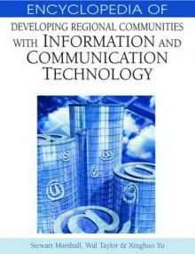 Encyclopedia of Developing Regional Communities with Information and Communication Technology - Stewart Marshall