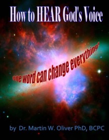 How to Hear God?s Voice: One Word Can Change Everything (Persian Version) (Persian Edition) - Dr. Martin W. Oliver PhD, Diane L. Oliver