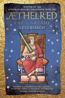 Æthelred: The Unready - Levi Roach