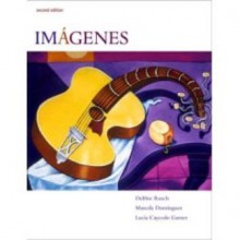 Imagenes: An Introduction to Spanish Language and Cultures - Lucía Caycedo Garner, Debbie Rusch, Marcela Dominguez