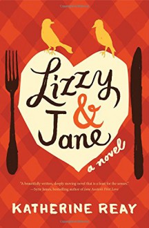 Lizzy & Jane - Katherine Reay