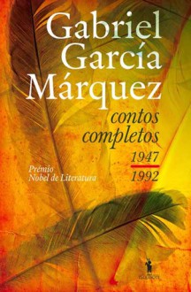 Contos Completos (1947-1992) - Gabriel García Márquez