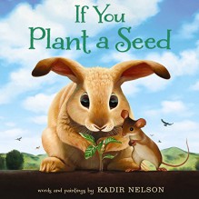 If You Plant a Seed - Kadir Nelson,Kadir Nelson