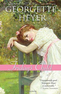 Friday's Child - Georgette Heyer