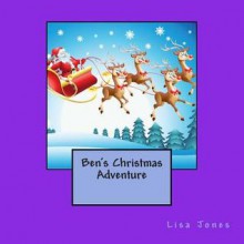 Ben's Christmas Adventure - Lisa Jones