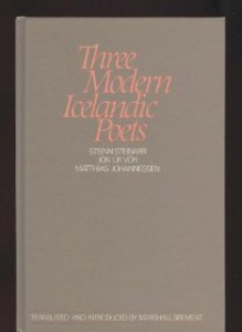 Three Modern Icelandic Poets: - Marshall Brement, Steinn Steinarr, Jon Ur Vor, Matthías Johannessen