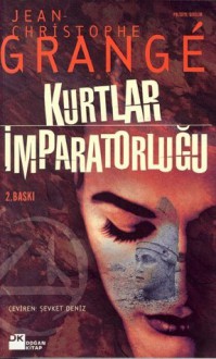 Kurtlar İmparatorluğu - Jean-Christophe Grangé, Şevket Deniz