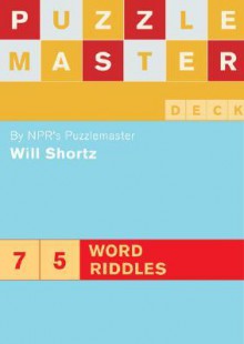 Puzzlemaster Deck: 75 Word Riddles - Will Shortz