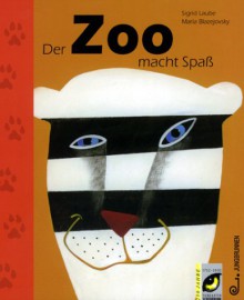 Der Zoo macht Spaß. - Sigrid Laube, Maria Blazejovsky