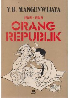 Esei-esei Orang Republik - Y.B. Mangunwijaya