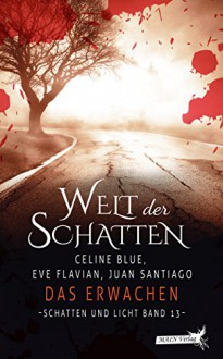 Schatten und Licht 13: Das Erwachen - Juan Santiago, Eve Flavian, Celine Blue