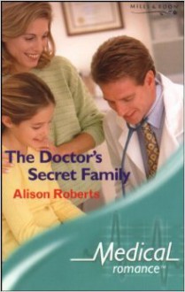 The Doctor's Secret Family - Alison Roberts