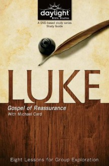 Luke: Gospel of Reassurance - Daylight Bible Studies Study Guide - Discovery House Publishers, Dave Branon