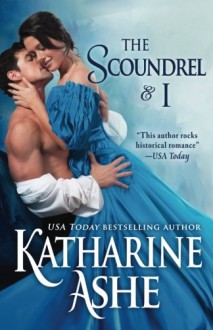 The Scoundrel and I: A Novella - Katharine Ashe