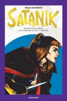 Satanik vol. 24: Sbattito d'ali di vampiro - Il suo nome era Satanik - Ultimo atto - Max Bunker, Roberto Raviola, Paolo Ferriani