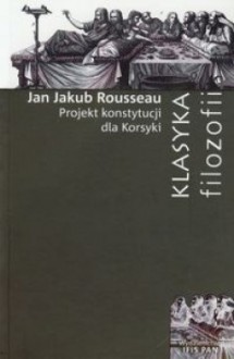 Projekt Konstytucji dla Korsyki - Jean Jacques Rousseau