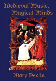 Medieval Music, Magical Minds - Mary Devlin