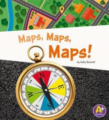 Maps, Maps, Maps! - Kelly Boswell