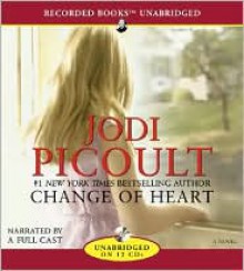 Change of Heart - Jodi Picoult, Narrated by Nicole Poole, Narrated by Stafford Clark-Price