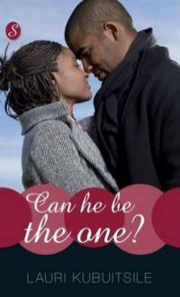 Can He Be the One? - Lauri Kubuitsile