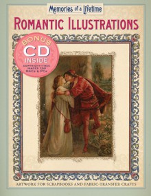 Memories of a Lifetime: Romantic Illustrations: Artwork for Scrapbooks & Fabric-Transfer Crafts - Sterling Publishing Company, Inc., Sterling Publishing Company, Inc.