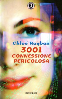 3001 connessione pericolosa - Chloë Rayban, Giancarlo Carlotti