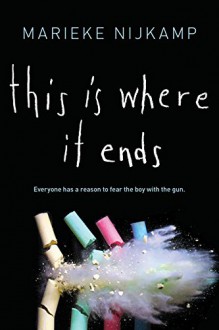 This Is Where It Ends - Marieke Nijkamp