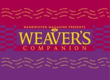 The Weaver's Companion (The Companion Series) - Madelyn van der Hoogt, Linda Collier Ligon, Marilyn Murphy, Gayle Ford