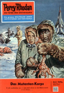 Perry Rhodan 6: Das Mutanten-Korps - W.W. Shols