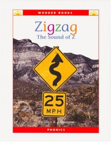 Zigzag: The Sound of Z (Wonder Books) - Alice K. Flanagan