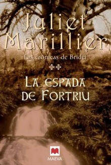 La Espada De Fortriu (Cronicas de Bridei, #2) - Juliet Marillier