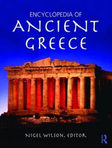 Encyclopedia of Ancient Greece - N.G. Wilson