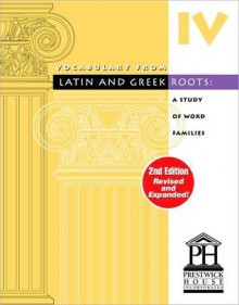 Vocabulary from Latin and Greek Roots - Book IV - Elizabeth Osborne